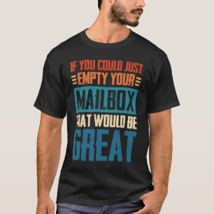 Camiseta Si Pudieras Vaciar Tu Buzón, Eso Sería