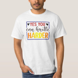 Camiseta Sí, Puede Hustle Harder