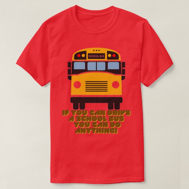 CAMISETA SI PUEDES CONDUCIR UN AUTOBÚS ESCOLAR, PUEDES HACE (Diseño del anverso)