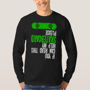 Camiseta Si Puedes Hacer Skateboard Por Favor Skateboarding
