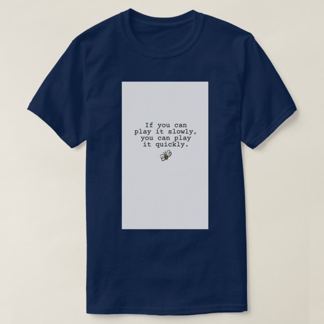Camiseta Si puedes jugar lentamente, puedes (Diseño del anverso)