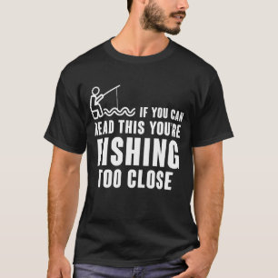 CAMISETA SI PUEDES LEER ESTO ESTÁS DEMASIADO CERCA DE PESCA