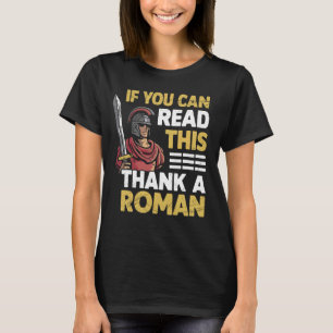 Camiseta Si puedes leer esto gracias al imperio romano