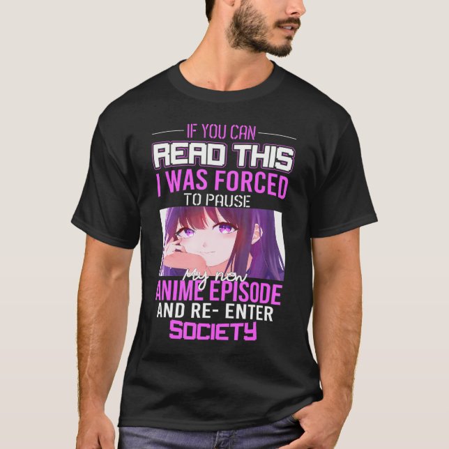 Camiseta Si Puedes Leer Esto Me Obligaron A Pausar A Anime  (Anverso)