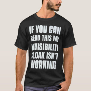 Camiseta Si puedes leer esto, mi capa de invisibilidad no e