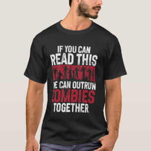 Camiseta Si Puedes Leer Esto, Podemos Desplazar A Los Zombi