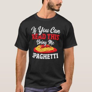 Camiseta Si Puedes Leer Esto Tráigame Spaghetti
