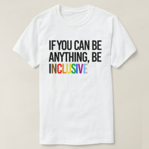 Camiseta Si puedes ser inclusivo