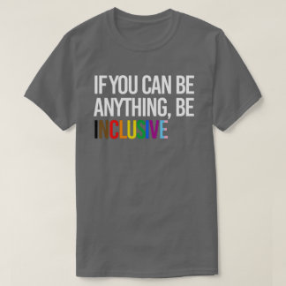 Camiseta Si puedes ser inclusivo