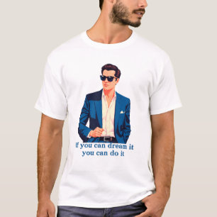 Camiseta Si puedes soñarlo puedes hacerlo