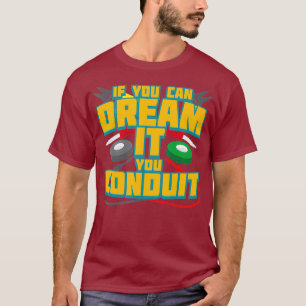 Camiseta Si Puedes Soñarlo Tu Conducta Es Divertida