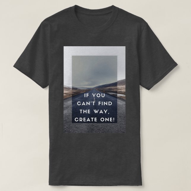 Camiseta SI PUEDEx27T ENCONTRAR LA FORMA DE CREAR UNO (Diseño del anverso)