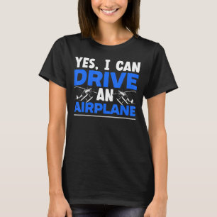 Camiseta Sí Puedo Conducir Un Aviador Piloto De Avión De Av