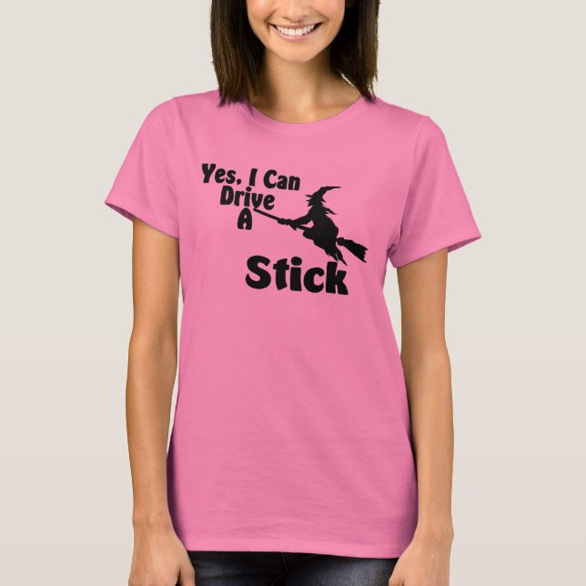 Camiseta Sí, Puedo Conducir Un Palo (Anverso)