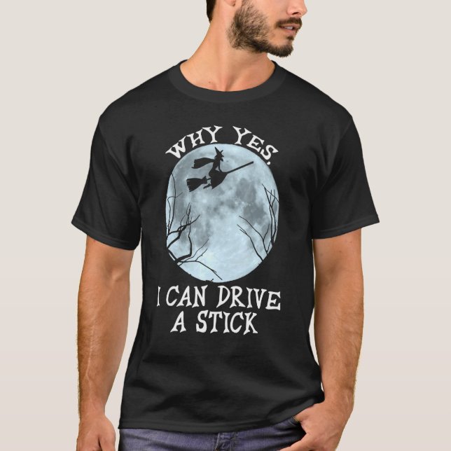Camiseta Sí, Puedo Conducir Un Palo Halloween Witch Broom (Anverso)