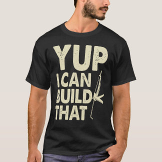 Camiseta Sí, puedo construir eso Pistola de calafateo para