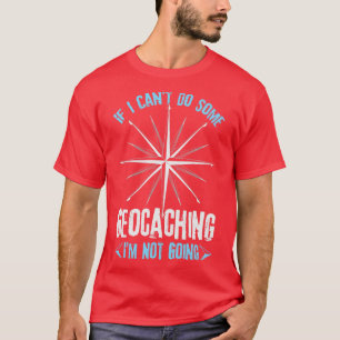 Camiseta Si Puedo Hacer Algo De Geocaching No Voy