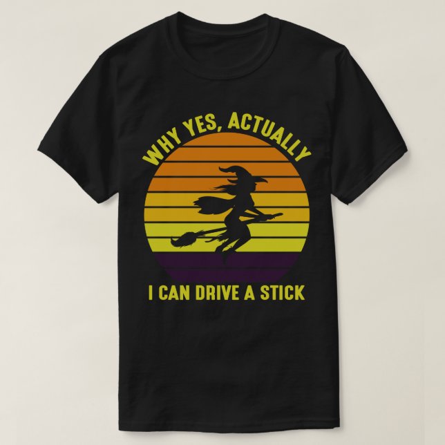 Camiseta Sí, puedo manejar un palo Funny Witch Halloween (Diseño del anverso)