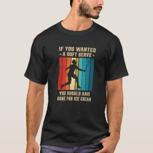 Camiseta Si Querías Un Servido Suave, Deberías Haber Ido Ba