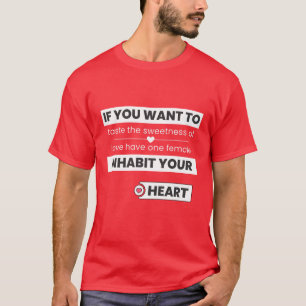 Camiseta Si quieres probar la dulzura del amor que tiene