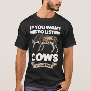 Camiseta Si quieres que escuche a las vacas hablar de vacas
