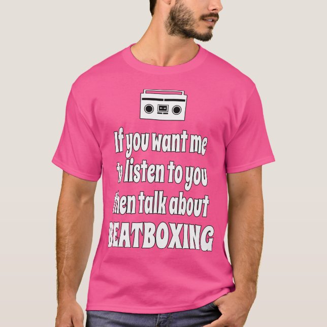 Camiseta Si Quieres Que Escuche Beatboxing Hip Hop Design (Anverso)