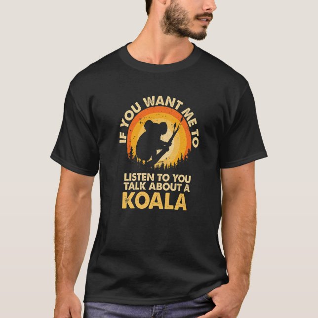 Camiseta Si quieres que escuche, habla de Animal Koala Prem (Anverso)
