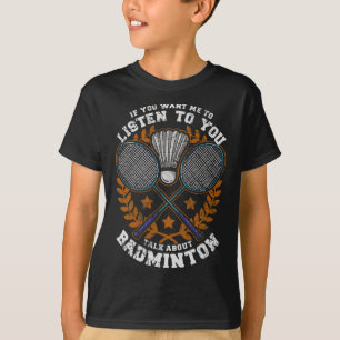 Camiseta Si Quieres Que Escuche Hablar Con Dminton Shutt