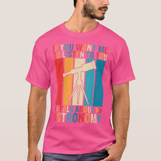 Camiseta Si Quieres Que Escuche Hablar De Astrono (Anverso)