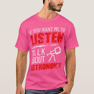 Camiseta Si Quieres Que Escuche Hablar De Astronomía Funn