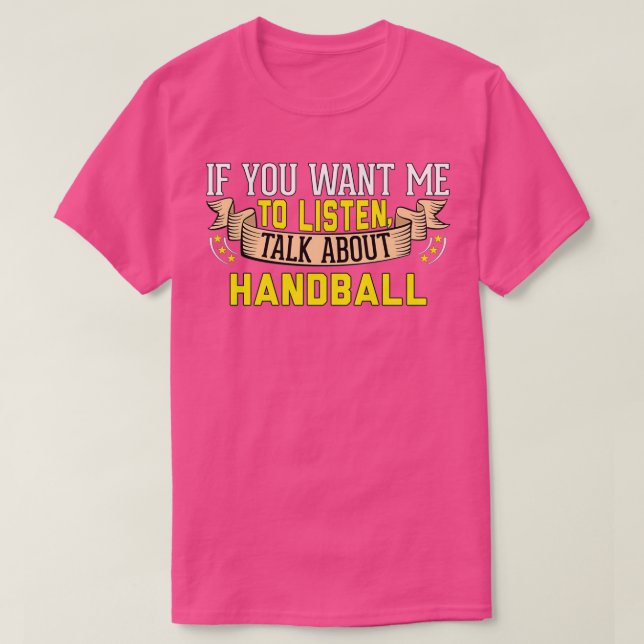 Camiseta Si Quieres Que Escuche Hablar De Balonmano (Diseño del anverso)