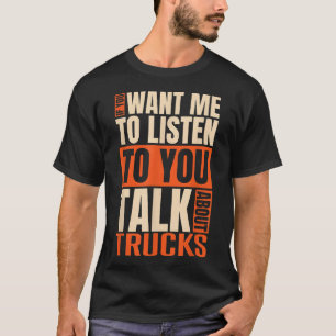 Camiseta Si Quieres Que Escuche Hablar De Camiones