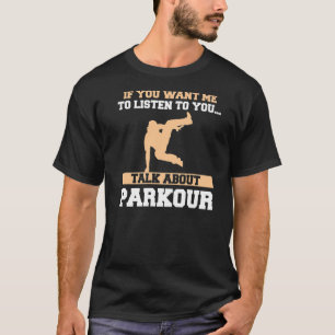 Camiseta Si Quieres Que Escuche Hablar De Parkour
