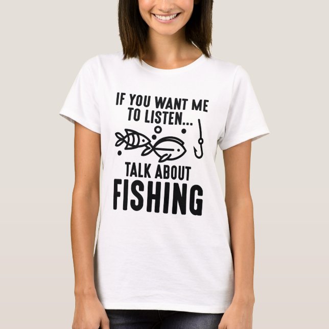 Camiseta Si Quieres Que Escuche Hablar De Pesca (Anverso)