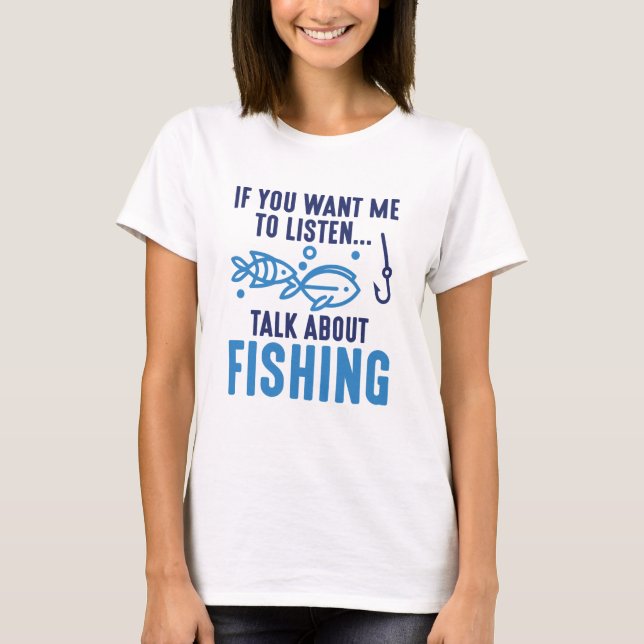 Camiseta Si Quieres Que Escuche Hablar De Pesca (Anverso)