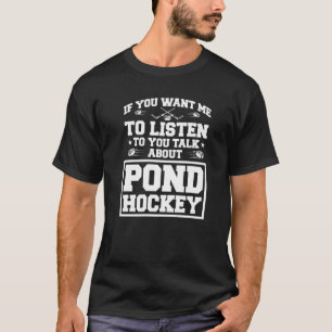 Camiseta Si Quieres Que Escuche Hablar De Pond Ho