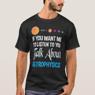 Camiseta Si Quieres Que Escuche Hablas De Astrofo