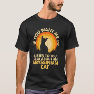 Camiseta Si Quieres Que Hable Sobre Gato Abisinio