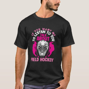 Camiseta Si Quieres Que Hable Sobre Jugadora de Hockey Sobr