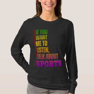 Camiseta Si quieres que te escuche, habla de deportes