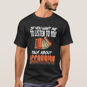 Camiseta Si Quieres que Te Escuche Hablar en Acordeón