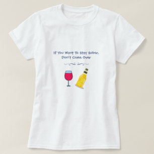 Camiseta Si quieres quedarte sobrio, no vengas