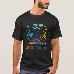 Camiseta Si Quieres Ser Guay Solo Sé Autismo Gato