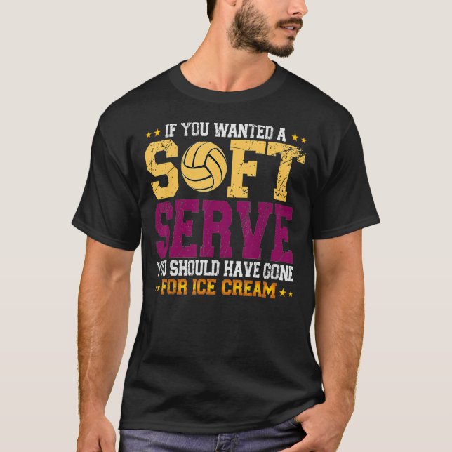 Camiseta Si quieres servir algo suave, ve a jugar al voleib (Anverso)