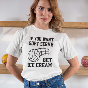 Camiseta Si Quieres Servir Suave Obtén Helado