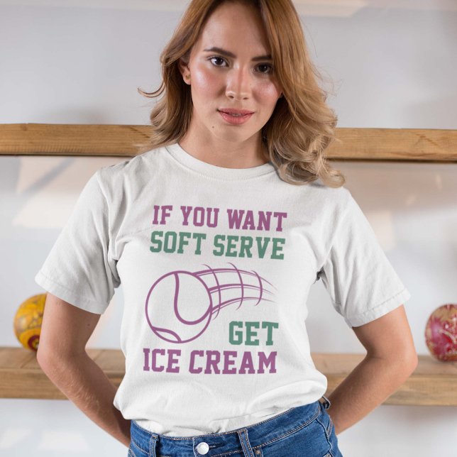 Camiseta Si Quieres Servir Suave Obtén Helado (Subido por el creador)