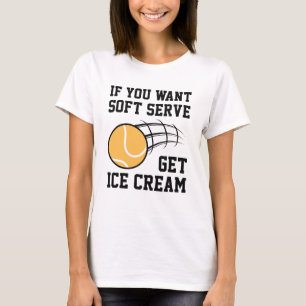 Camiseta Si Quieres Servir Suave Obtén Helado