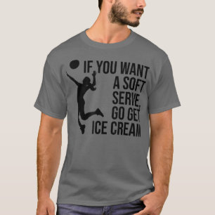 Camiseta Si Quieres Un Servicio Suave Ve A Pedir Helado