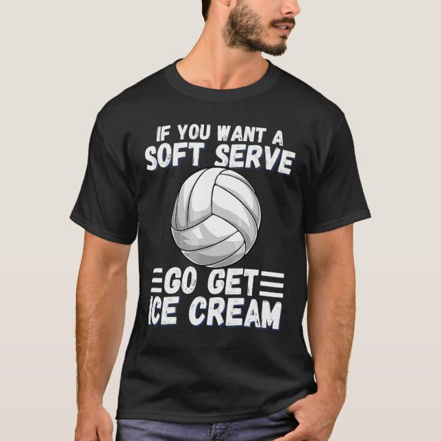 Camiseta Si Quieres Un Servicio Suave, Ve Por El Voleibol D (Anverso)