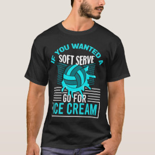Camiseta Si Quieres Un Servicio Suave, Ve Por El Voley Hela